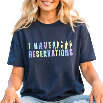 Eddy and Rita Women's Comfort Colors T-Shirt - "I Have Reservations" Funny Graphic Tee for Foodies