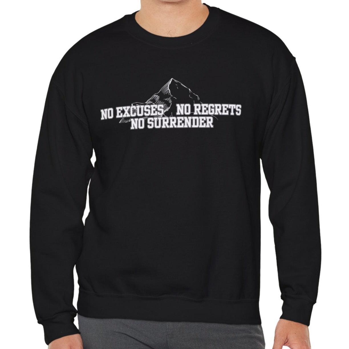 Unyielding Resolve: Men's Empowerment Sweatshirt - No Excuses, No Regrets, No Surrender