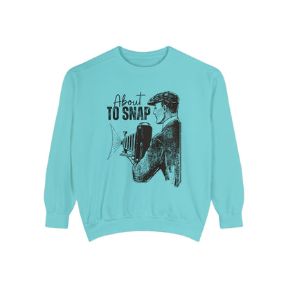 About to Snap Comfort Colors Sweatshirt - Eddy and Rita