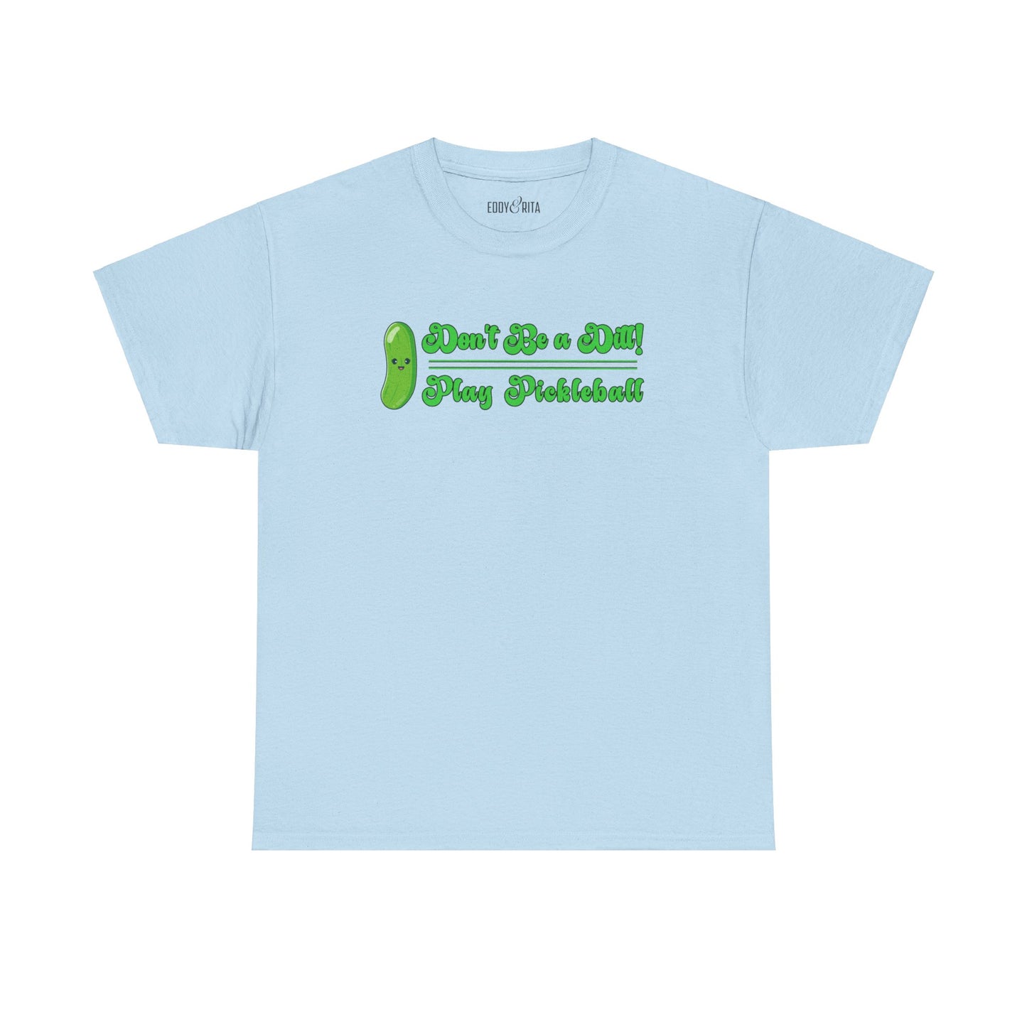 Eddy and Rita Women's Heavy Cotton T-Shirt - "Don't Be a Dill Play Pickleball" Graphic Tee for Pickleball Enthusiasts