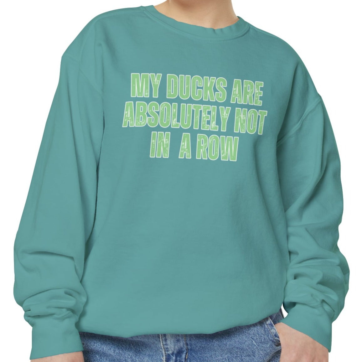 Comfort Colors Women's Sweatshirt - 'My Ducks Are Absolutely Not in a Row