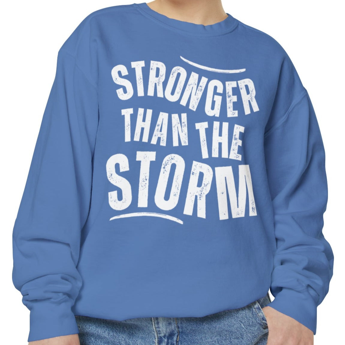 Stronger than the Storm Comfort Colors Women's Sweatshirt - Cozy and Resilient