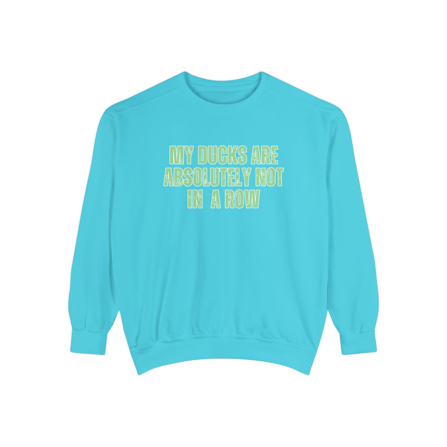 Comfort Colors Women's Sweatshirt - 'My Ducks Are Absolutely Not in a Row