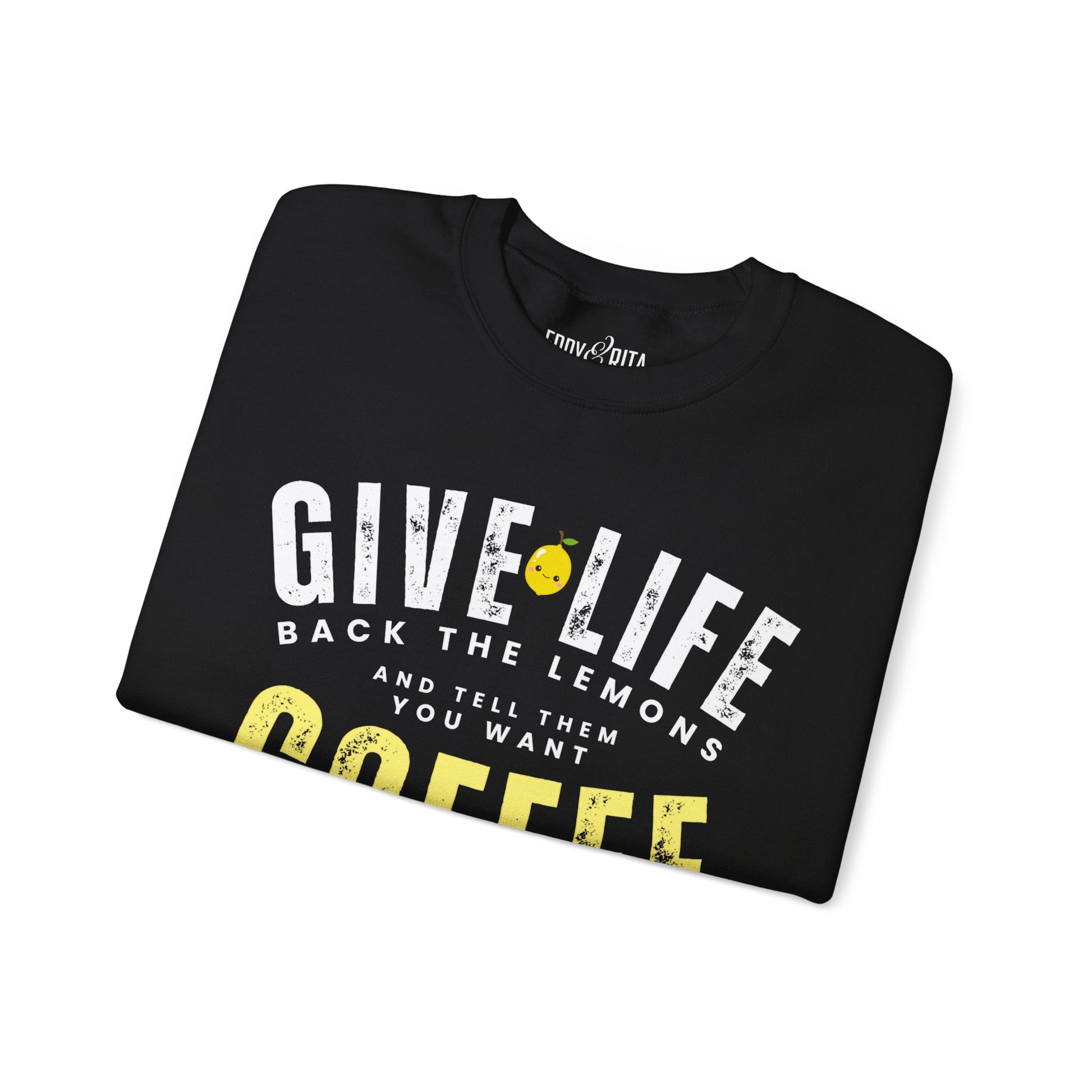 Women’s Heavy Sweatshirt – “Give Life Back the Lemons and Ask for Coffee” | Cozy and Witty Coffee Lovers’ Apparel