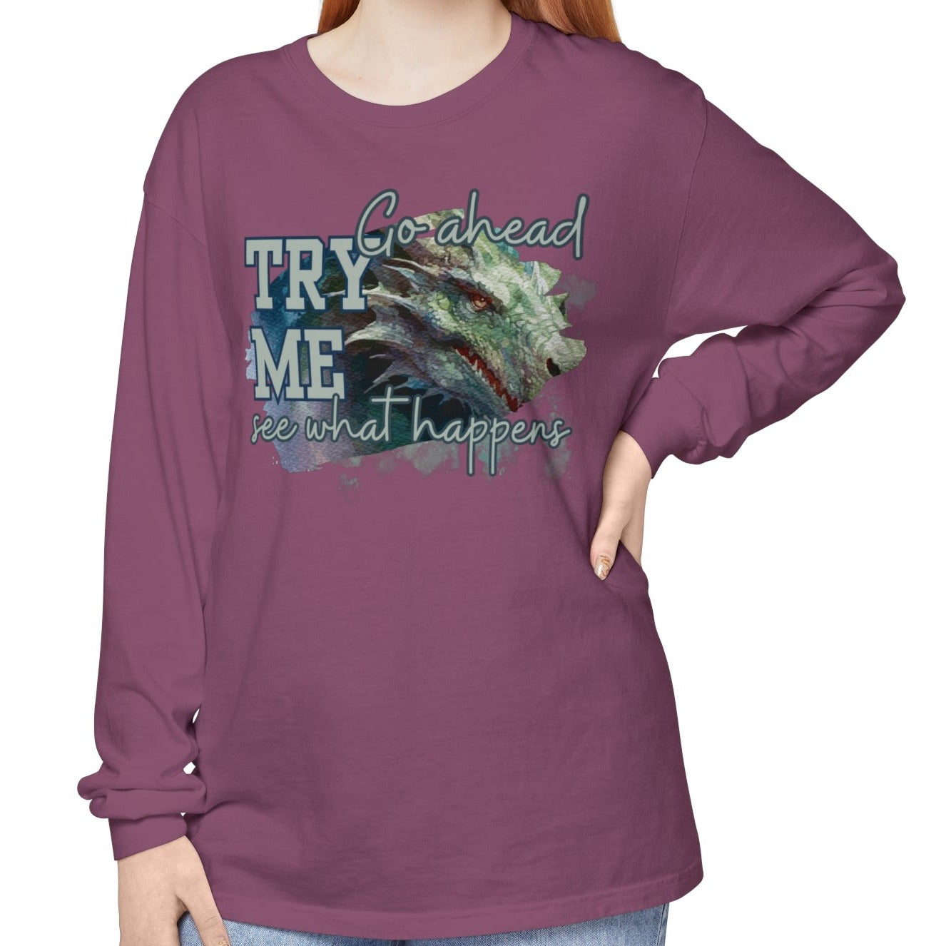 Women's Comfort Colors Long Sleeve Tee: 'Go Ahead, Try Me. See What Happens.' with Dragon - Eddy and Rita