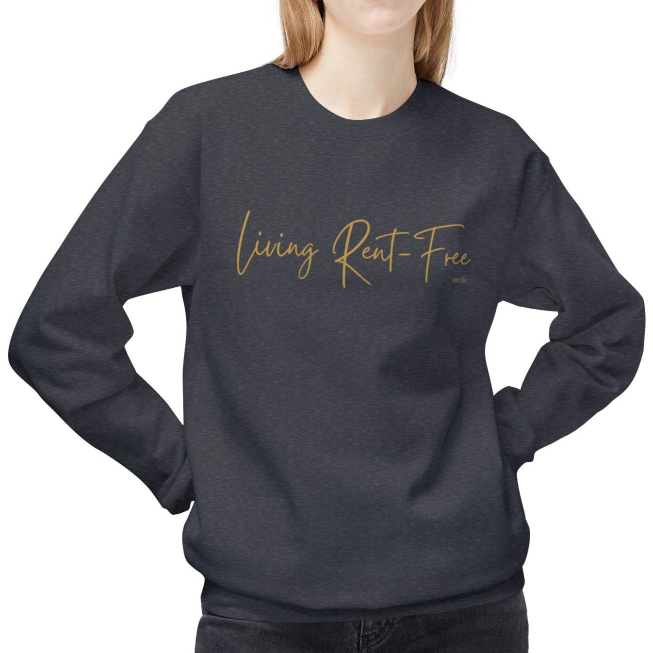 Eddy and Rita Women's Midweight Crewneck Sweatshirt - "Living Rent-Free" Fun Graphic Pullover