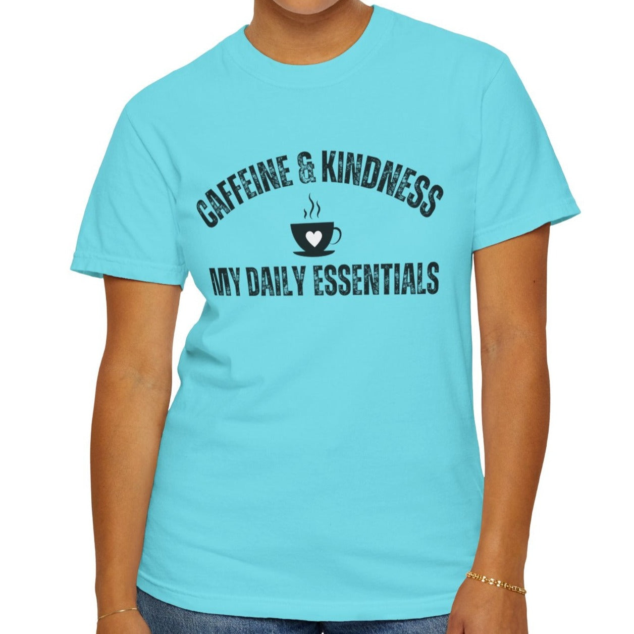 Caffeine & Kindness Essentials - Women's Comfort Colors Tee for Daily Comfort and Inspiration - Eddy and Rita