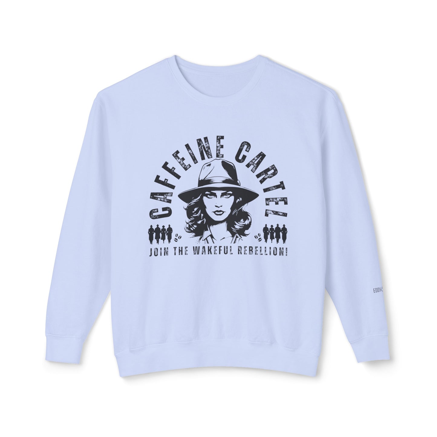 Eddy and Rita Women's Comfort Colors Lightweight Crewneck Sweatshirt - "Caffeine Cartel: Join the Wakeful Rebellion" Graphic Pullover