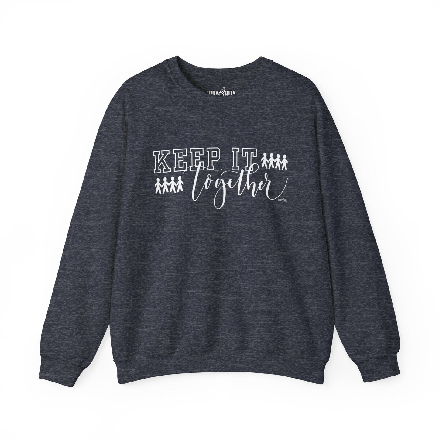 Eddy and Rita Women's Heavy Sweatshirt - "Keep It Together" Family Themed Graphic Pullover