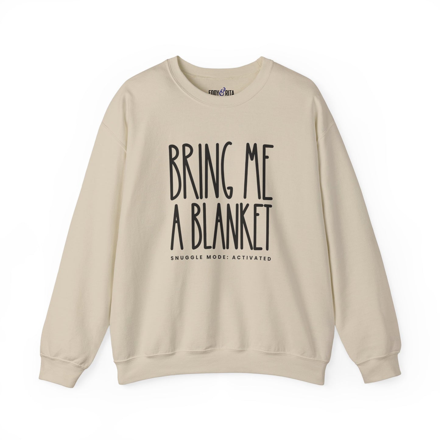 Bring Me a Blanket Women's Sweatshirt: Cozy Comfort with a Playful Twist - Eddy and Rita