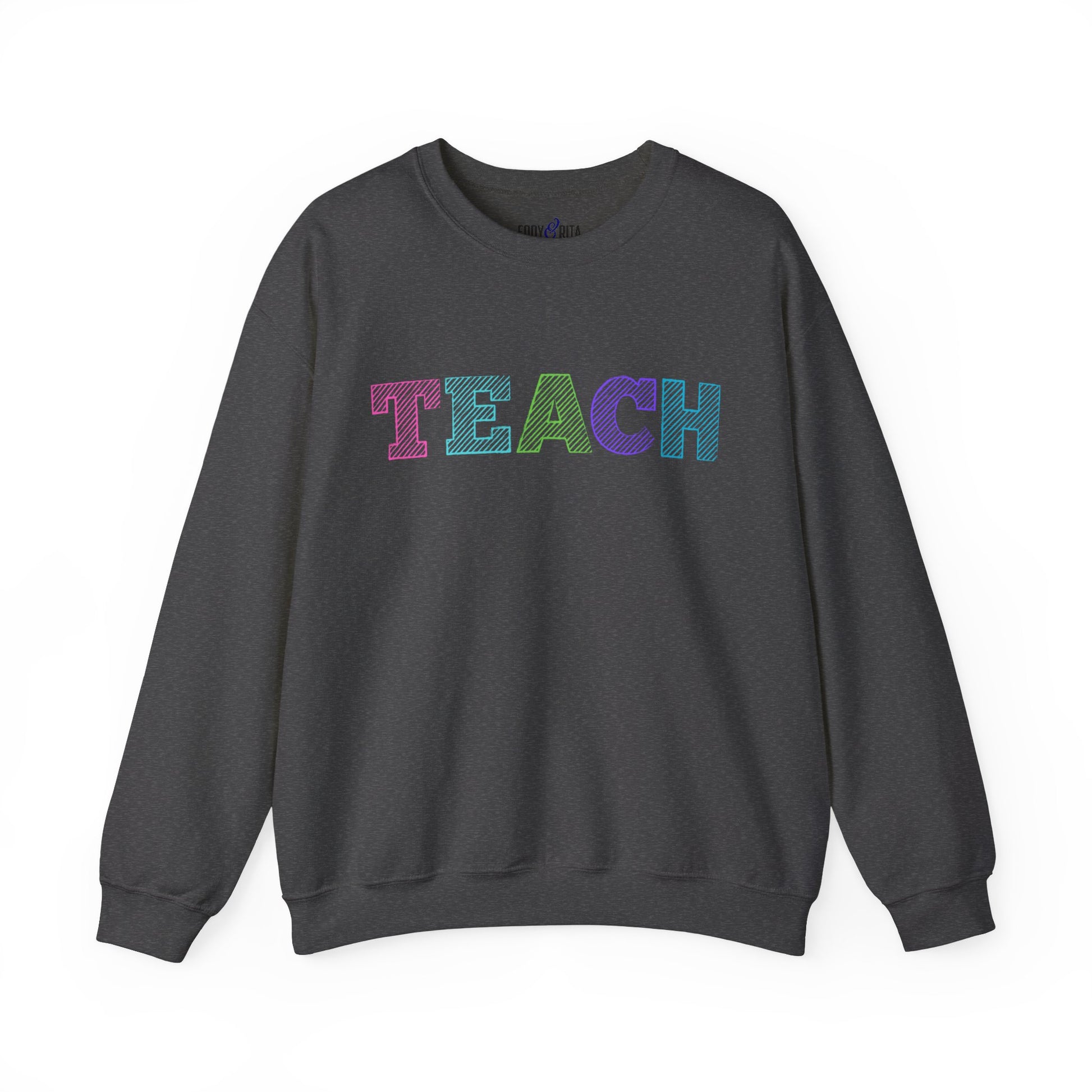 Women's Sweatshirt - 'TEACH' Comfort for Educators - Eddy and Rita