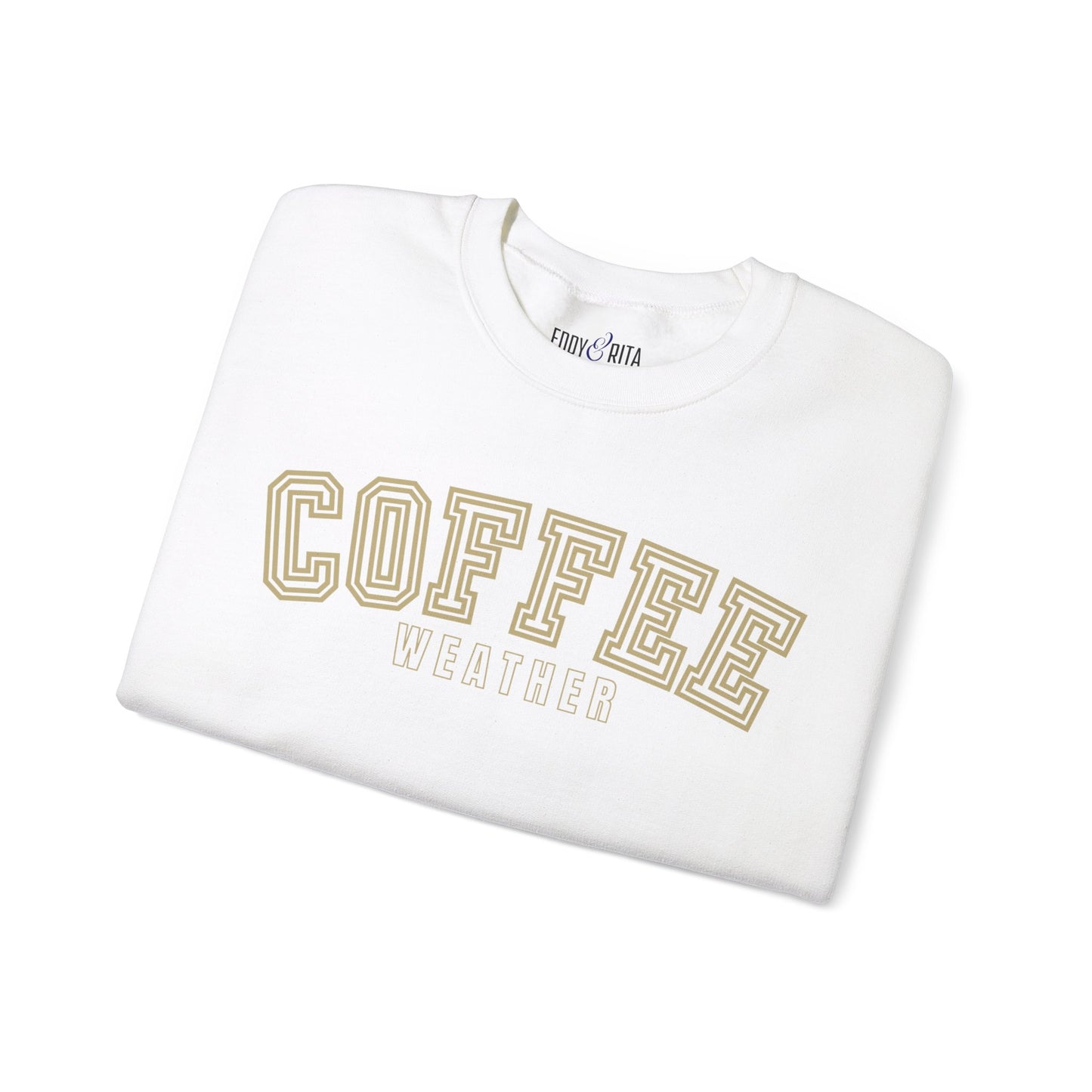 Coffee Weather Women's Sweatshirt: Cozy Caffeine Lover's Apparel - Eddy and Rita