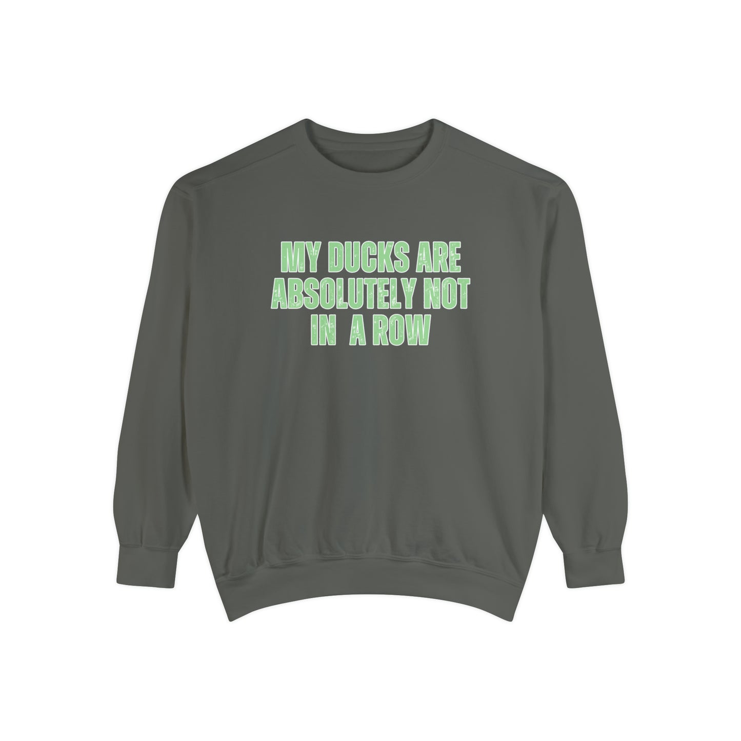 Comfort Colors Women's Sweatshirt - 'My Ducks Are Absolutely Not in a Row