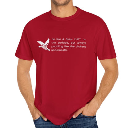 Eddy and Rita Men's Comfort Colors T-Shirt - "Be Like a Duck" Motivational Graphic Tee