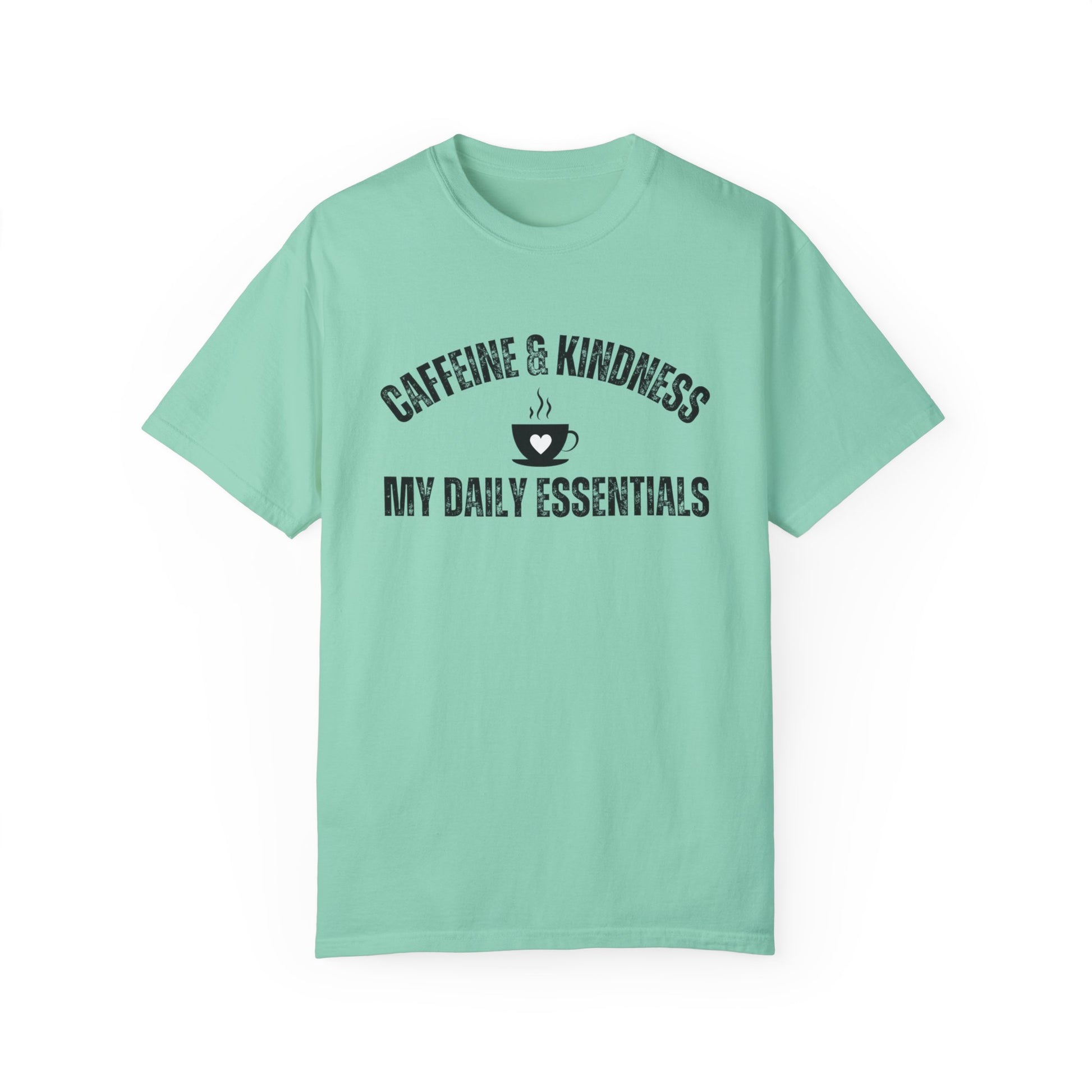 Caffeine & Kindness Essentials - Women's Comfort Colors Tee for Daily Comfort and Inspiration - Eddy and Rita