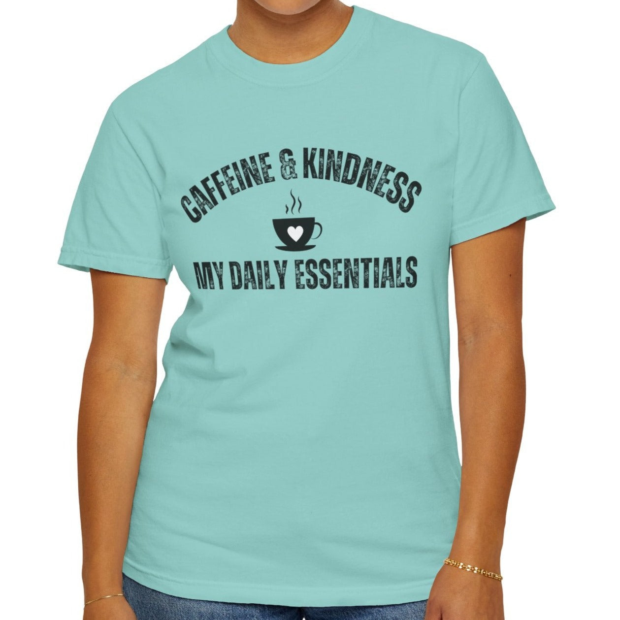 Caffeine & Kindness Essentials - Women's Comfort Colors Tee for Daily Comfort and Inspiration - Eddy and Rita