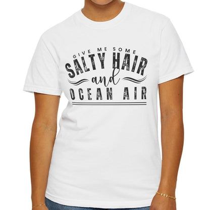 Give Me Some Salty Hair and Ocean Air Women's Comfort Color T-Shirt - Eddy and Rita