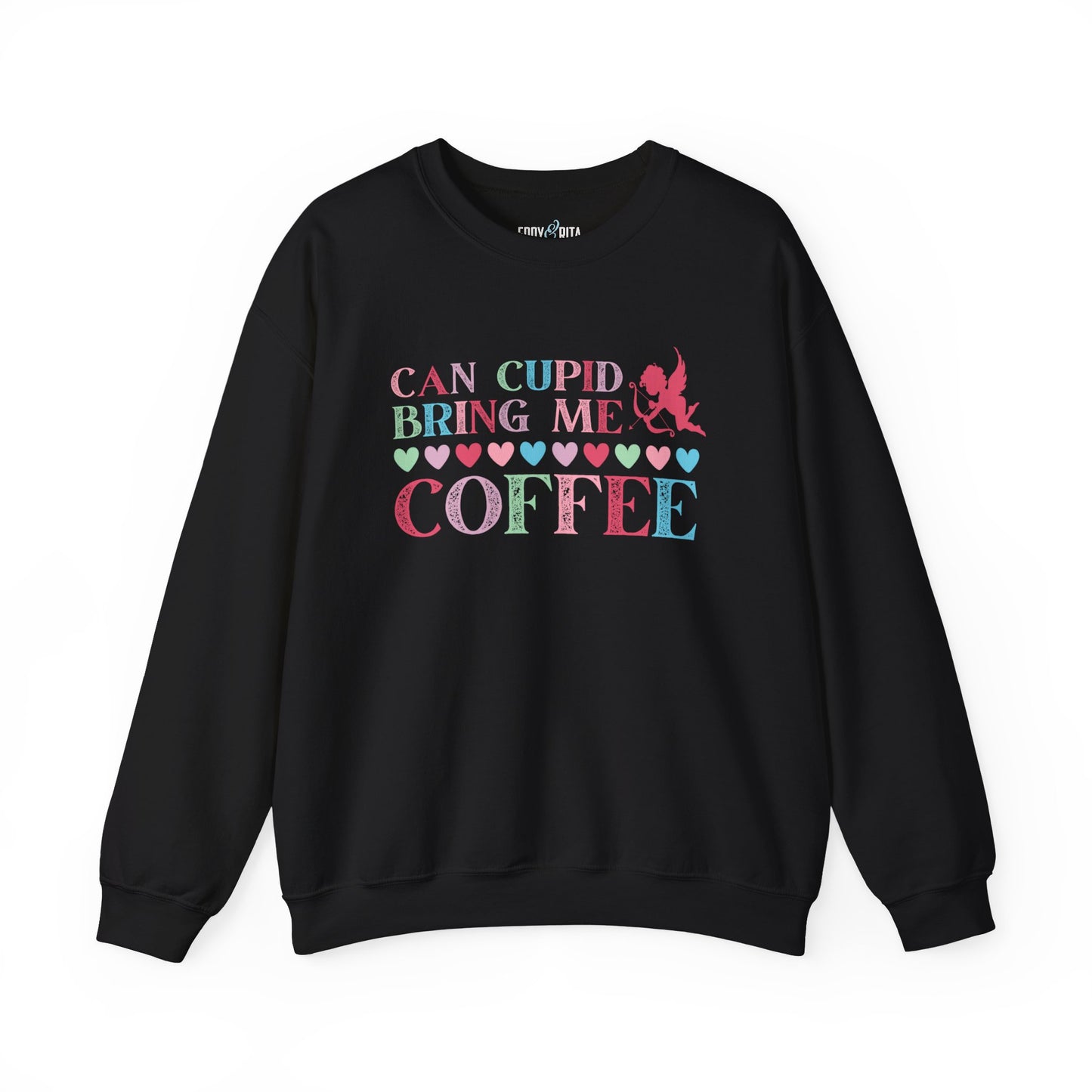 Can Cupid Bring Me Coffee Women's Sweatshirt - Quirky Comfort for Coffee Lovers - Eddy and Rita