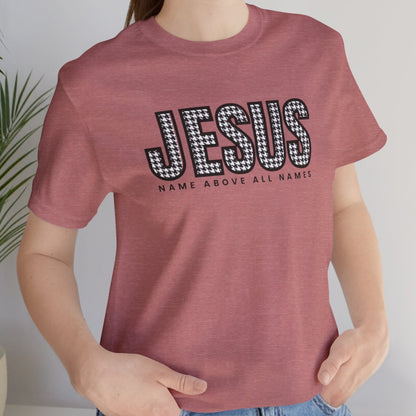 Jesus Name Above All Names Women's Bella Canvas Tee - Inspirational Comfort