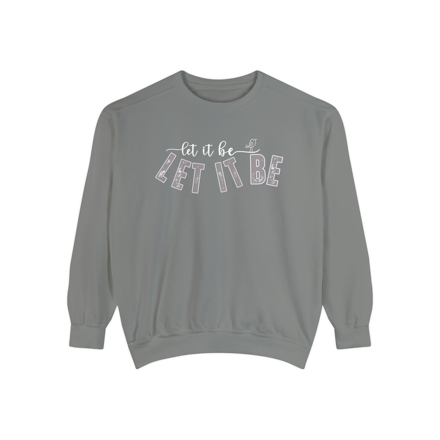 Comfort Colors Women's Sweatshirt - 'Let It Be' Cozy Pullover - Eddy and Rita