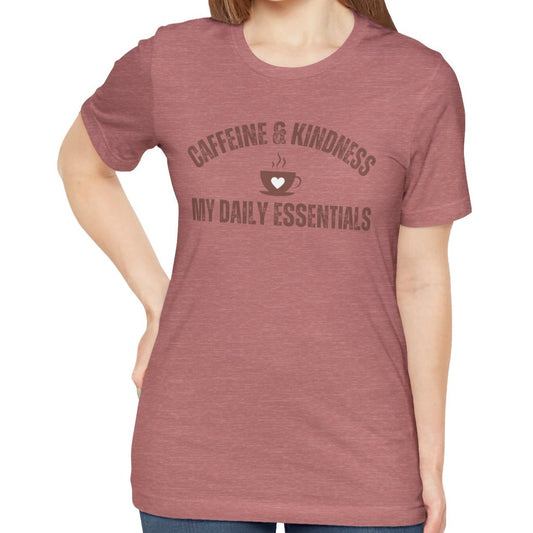 Caffeine and Kindness: My Daily Essentials" Women's T-Shirt - Eddy and Rita