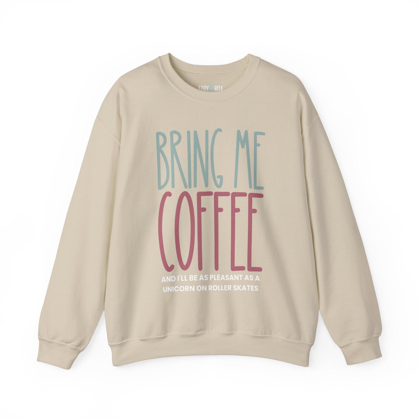 Bring Me Coffee Women's Sweatshirt: Cozy Comfort with Caffeine Chic - Eddy and Rita