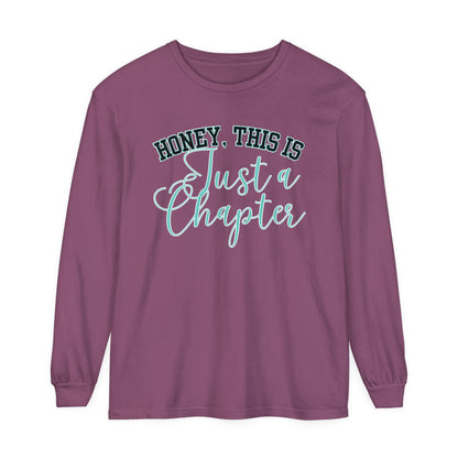 Comfort Colors Women's Long Sleeve Tee - 'Honey, This is Just a Chapter' - Eddy and Rita