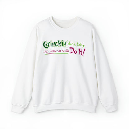 Women's 'Grinchin' Ain't Easy, But Someone's Gotta Do It!' Comfy Christmas Sweatshirt - Eddy and Rita