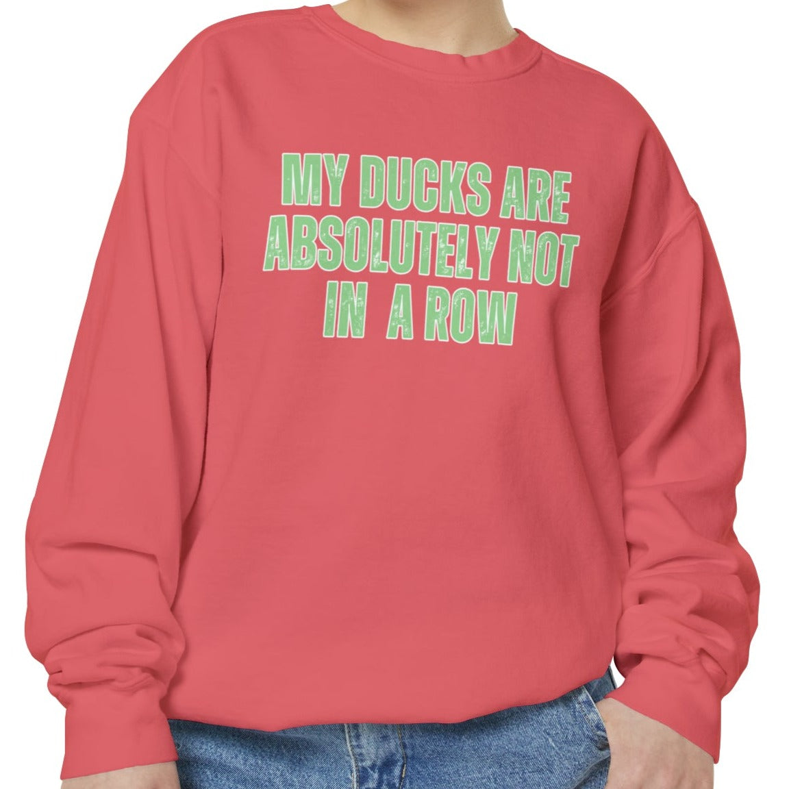 Comfort Colors Women's Sweatshirt - 'My Ducks Are Absolutely Not in a Row