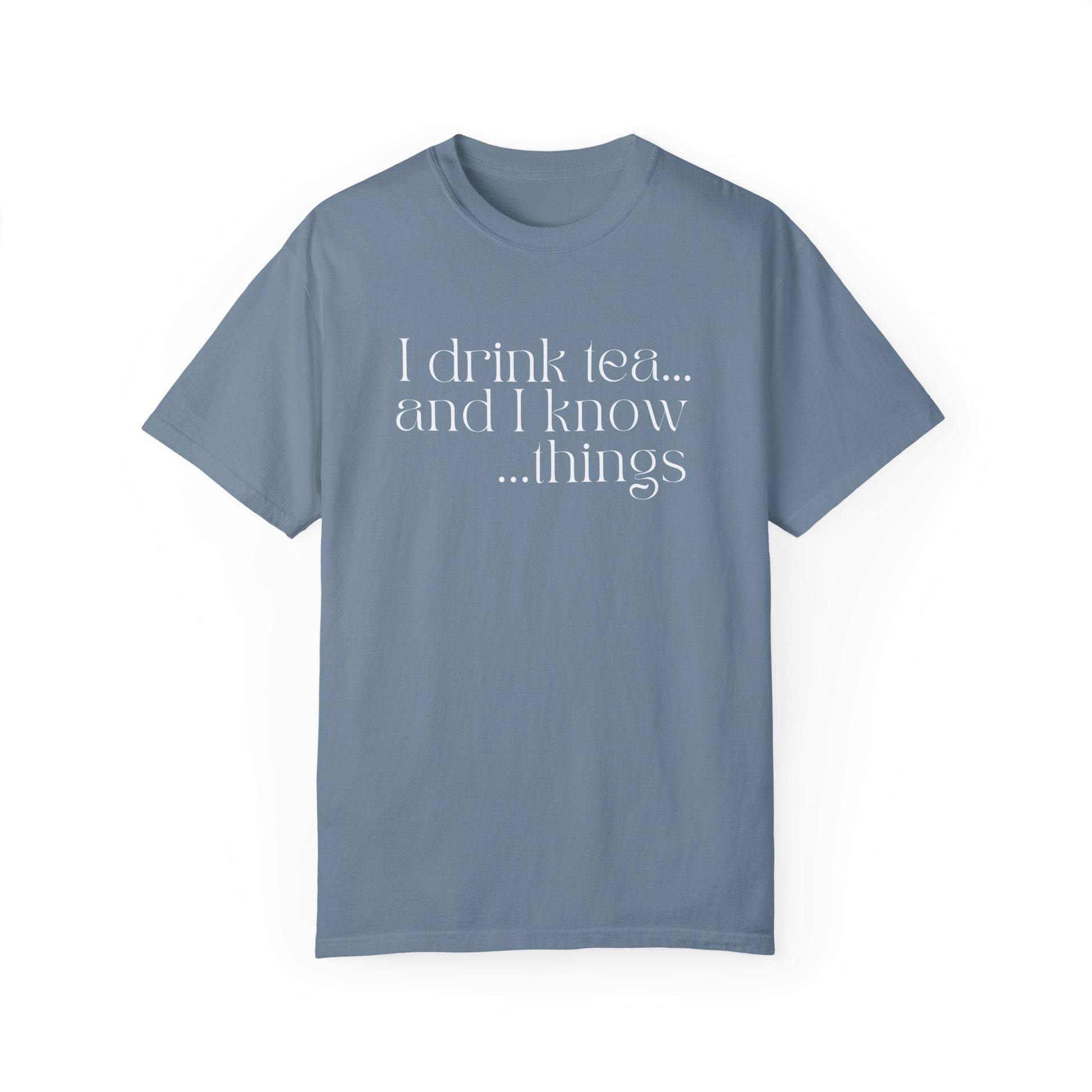 Eddy and Rita Women's Comfort Colors Tee - "I Drink Tea, and I Know Things" Bright Color Graphic Tee