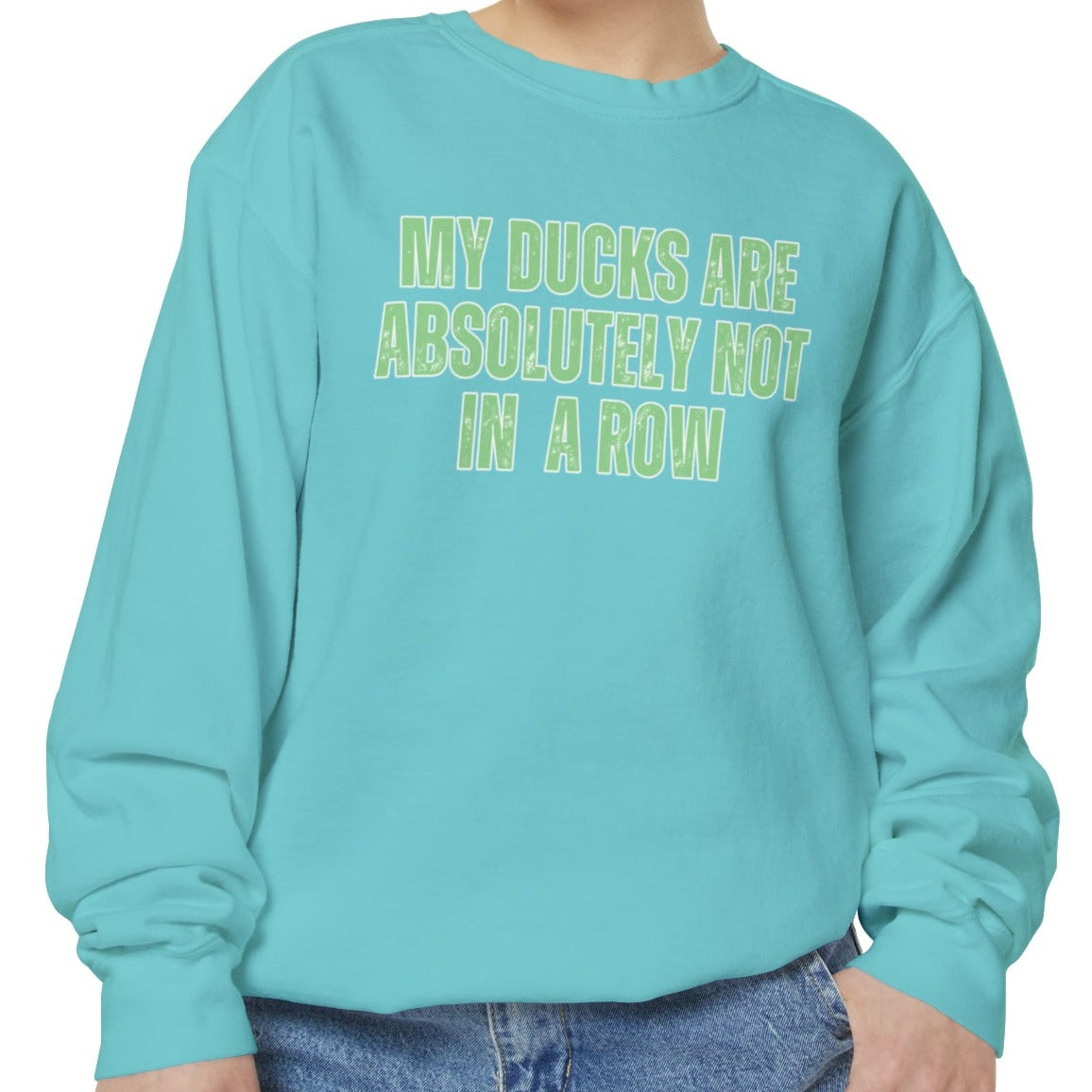 Comfort Colors Women's Sweatshirt - 'My Ducks Are Absolutely Not in a Row