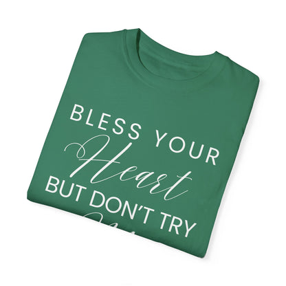 Bless Your Heart, But Don't Try Me - Women's Comfort Colors Shirt - Eddy and Rita