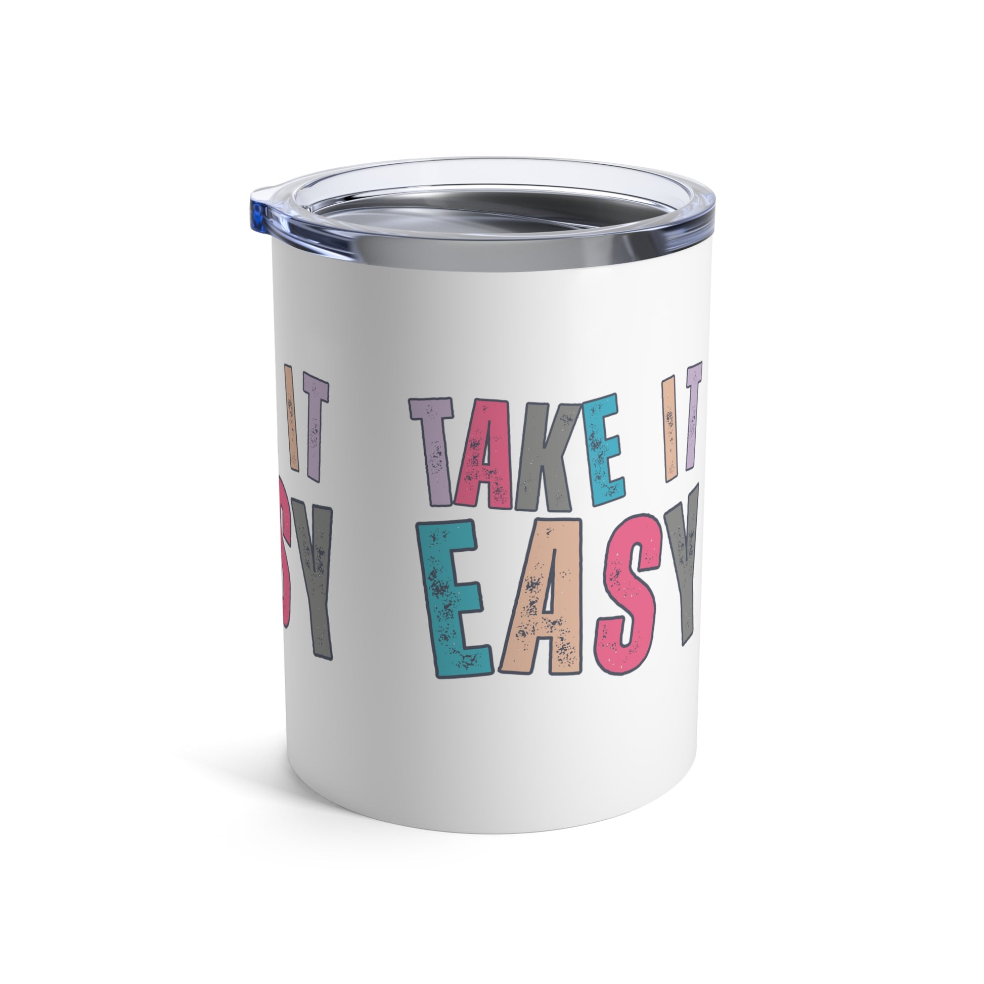 Take It Easy - Colorful Letters Stainless Steel 10-Ounce Tumbler - Eddy and Rita