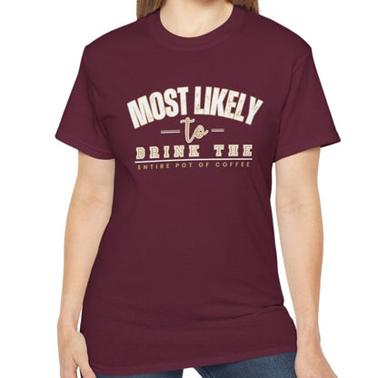 Most Likely to Drink the Entire Pot of Coffee Women's Ultra Cotton T-Shirt - Eddy and Rita