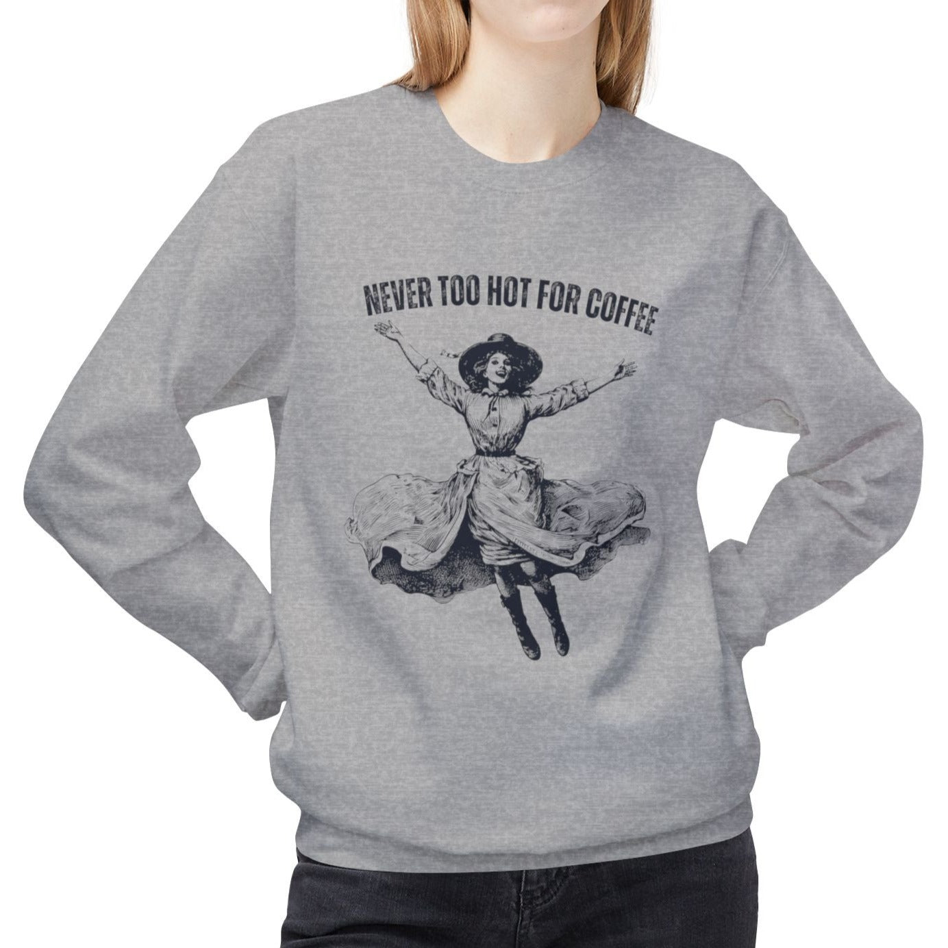 Eddy and Rita Women's Midweight Crewneck Sweatshirt - "It's Never Too Hot for Coffee" Vintage Graphic Pullover