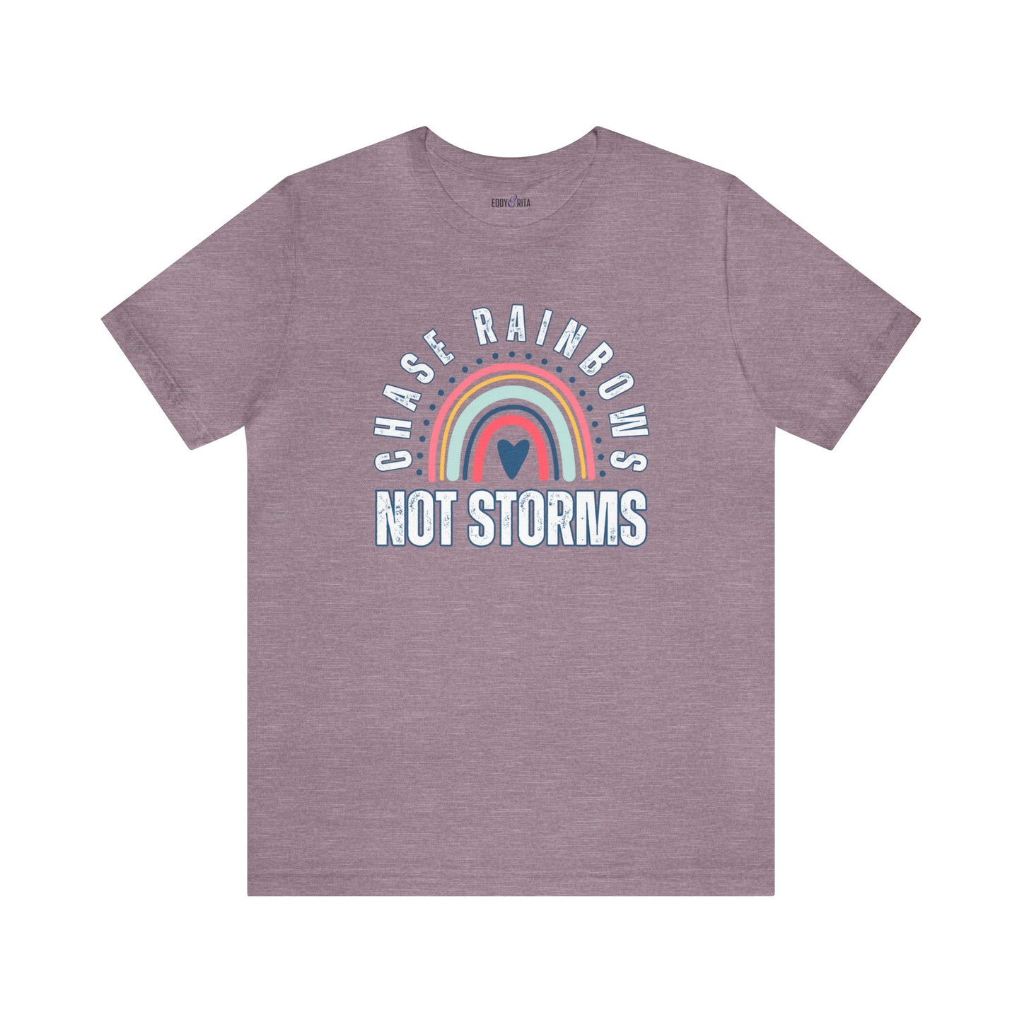 Chase Rainbows, Not Storms - Women's Bella Canvas Jersey Tee for Comfort and Positivity - Eddy and Rita