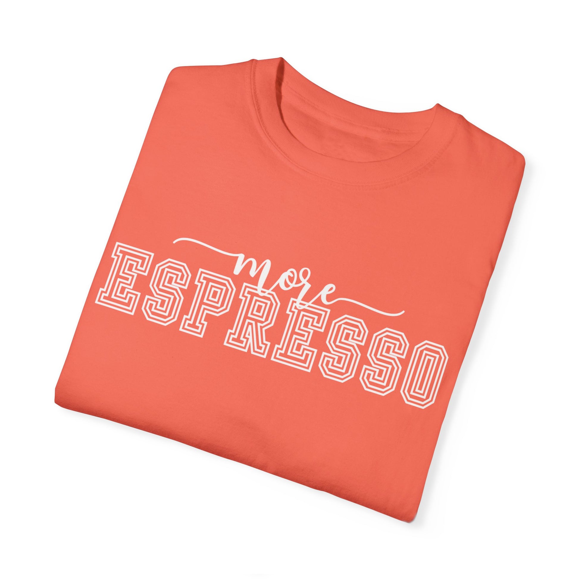 More Espresso Comfort Women's Comfort Colors T-Shirt - Eddy and Rita