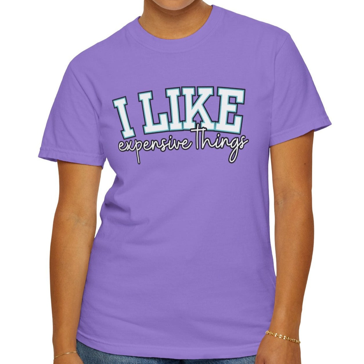 I Like Expensive Things T-Shirt - Eddy and Rita