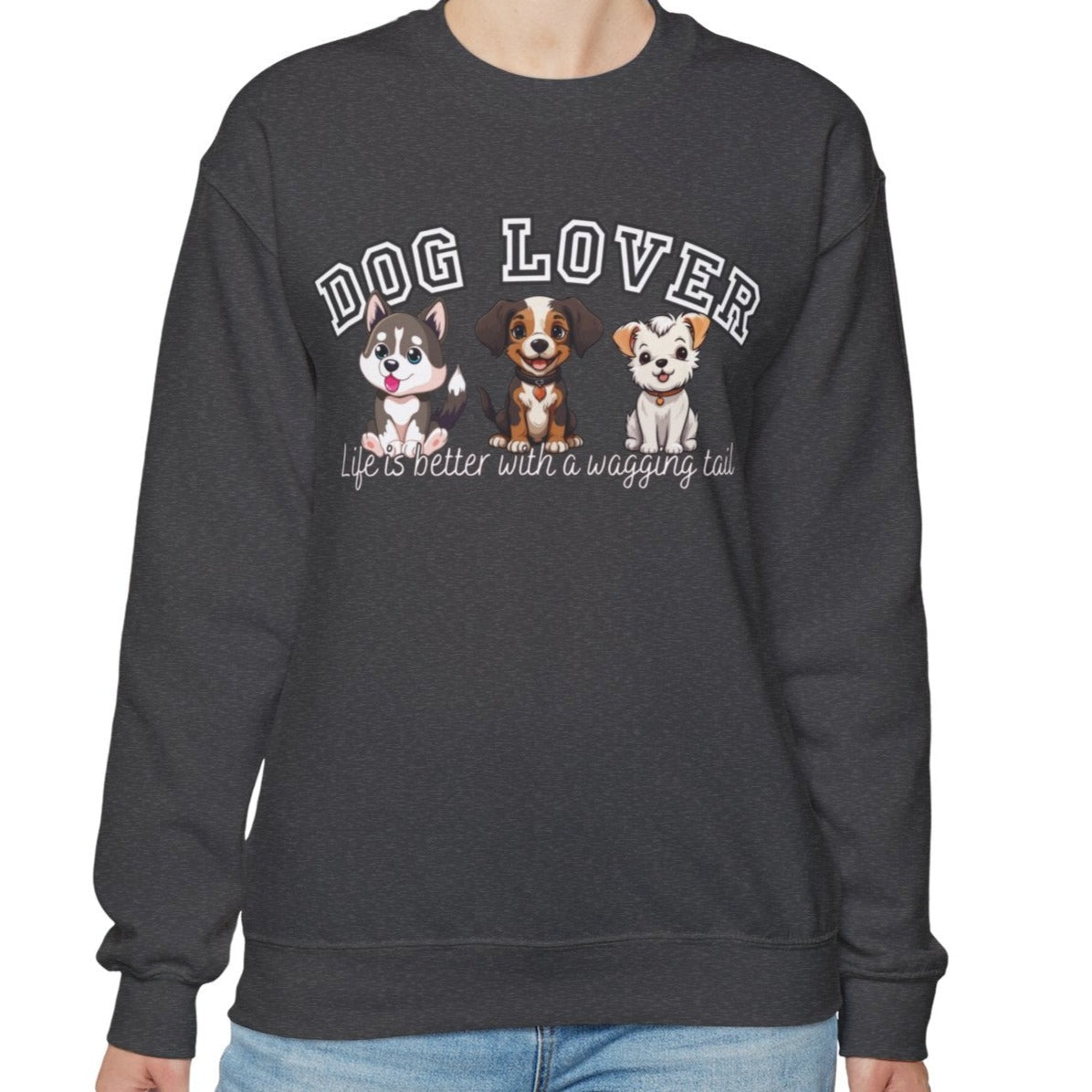 Dog Lover's Delight: Life is Better with a Wagging Tail Women's Sweatshirt