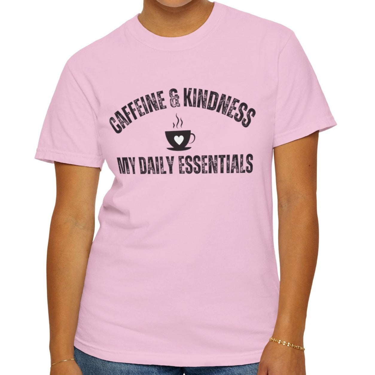 Caffeine & Kindness Essentials - Women's Comfort Colors Tee for Daily Comfort and Inspiration - Eddy and Rita