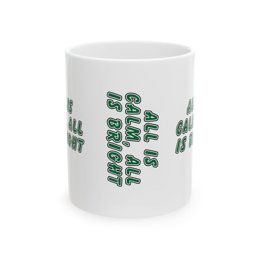 11 oz Ceramic Mug – “All is Calm, All is Bright” | Elegant and Serene Christmas Coffee Cup