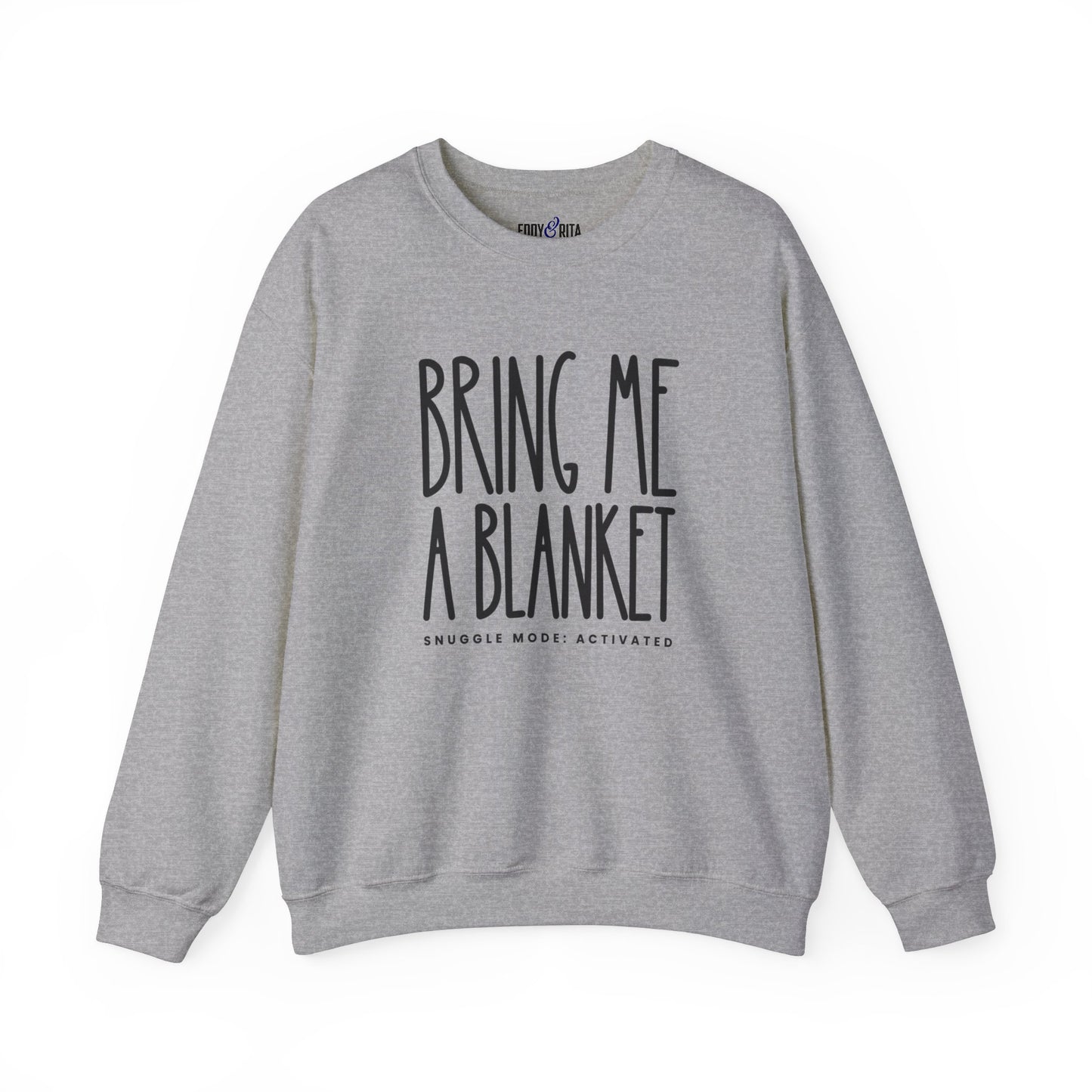 Bring Me a Blanket Women's Sweatshirt: Cozy Comfort with a Playful Twist - Eddy and Rita