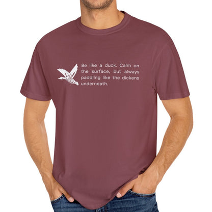 Eddy and Rita Men's Comfort Colors T-Shirt - "Be Like a Duck" Motivational Graphic Tee