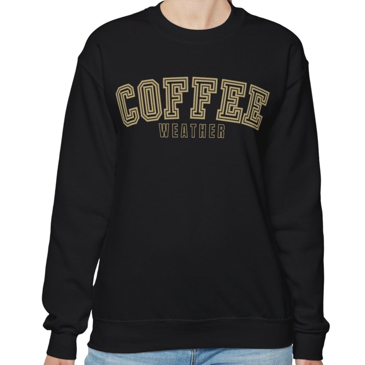 Coffee Weather Women's Sweatshirt: Cozy Caffeine Lover's Apparel - Eddy and Rita