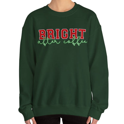 Bright After Coffee Women's Sweatshirt: Caffeine-Powered Christmas Comfort