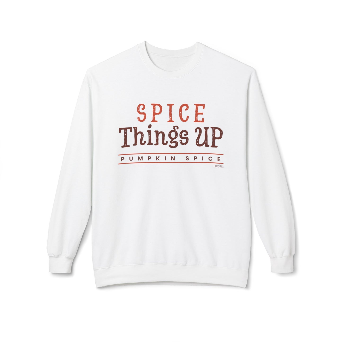 Eddy and Rita Women's Midweight Sweatshirt - "Spice Things Up, Pumpkin Spice" Fall Graphic Pullover