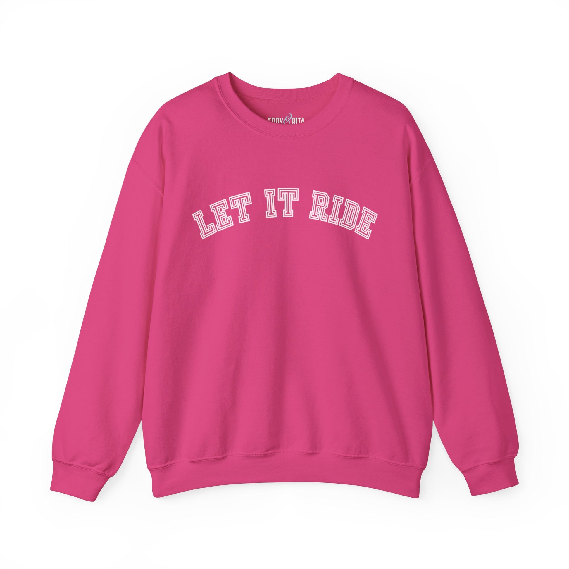 Let It Ride Women's Sweatshirt: Casual Comfort with a Stylish Edge - Eddy and Rita