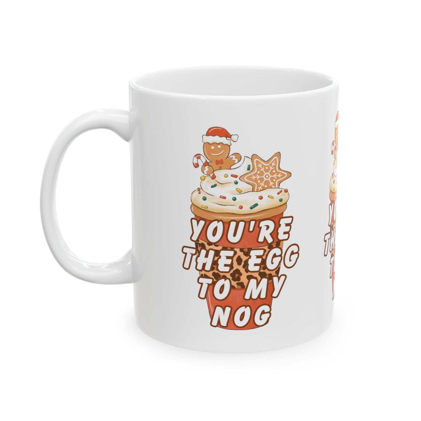 11 oz Ceramic Mug – “You’re the Egg to My Nog” | Fun and Festive Holiday Coffee Cup