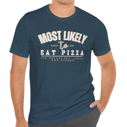 Pizza Lover's Men's Bella Canvas Tee - Most Likely to Eat Pizza All Day - Eddy and Rita