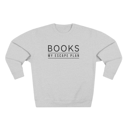 Books My Escape Plan Unisex Crewneck Sweatshirt - Cozy Literary Gift for Book Lovers